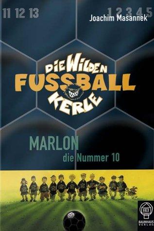 Die Wilden Fußballkerle, Bd.10: Marlon die Nummer 10