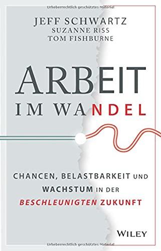 Arbeit im Wandel: Chancen, Belastbarkeit und Wachstum in der beschleunigten Zukunft