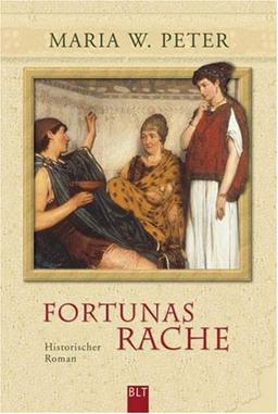 Fortunas Rache: Historischer Roman