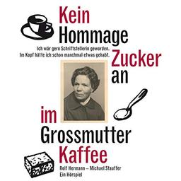 Kein Zucker im Kaffee: Hommage an Grossmutter