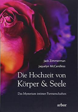 Die Hochzeit von Körper und Seele: Das Mysterium intimer Partnerschaften