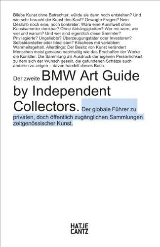 BMW Art Guide by Independent Collectors. Der globale Führer zu privaten, doch öffentlich zugänglichen Sammlungen zeitgenössischer Kunst