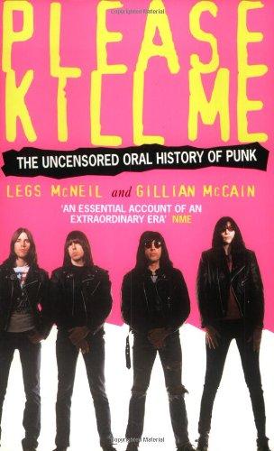 Please Kill Me: The Uncensored Oral History of Punk