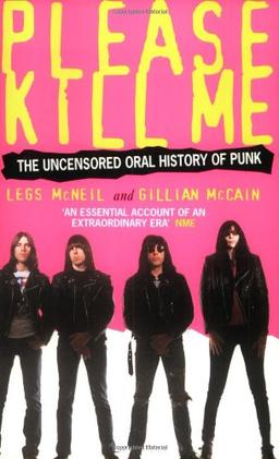 Please Kill Me: The Uncensored Oral History of Punk