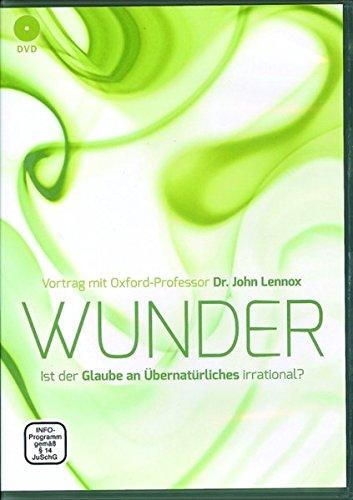 Wunder: Ist der Glaube an Übernatürliches irrational? Vortrag mit Oxford-Professor Dr. John Lennox