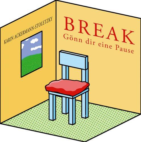 Break. Gönn dir eine Pause