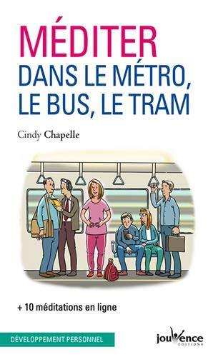 Méditer dans le métro, le bus et le tram : + 10 méditations en ligne