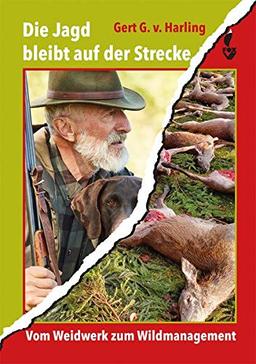 Die Jagd bleibt auf der Strecke: Vom Weidwerk zum Wildmanagement