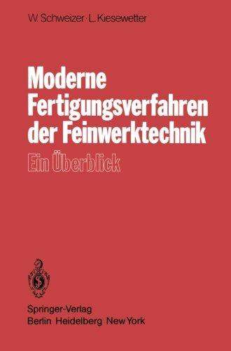 Moderne Fertigungsverfahren der Feinwerktechnik: Ein Überblick