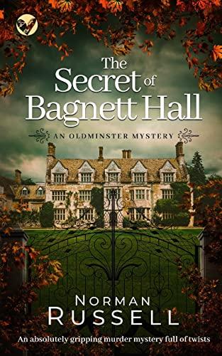 THE SECRET OF BAGNETT HALL an absolutely gripping murder mystery full of twists (An Oldminster Mystery, Band 3)