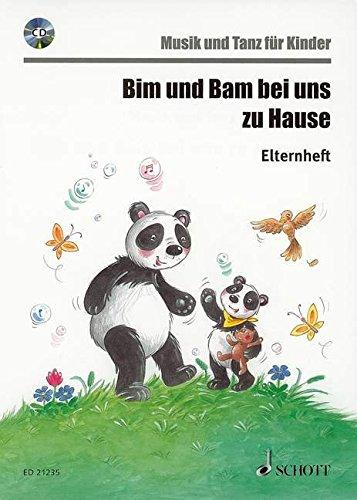 Bim und Bam bei uns zu Hause: Musik und Tanz für Kinder - Elternheft. Ausgabe mit CD. (Musik und Tanz für Kinder - Eltern-Kind-Kurse)