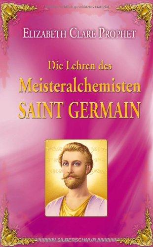 Die Lehren des Meisteralchemisten Saint Germain