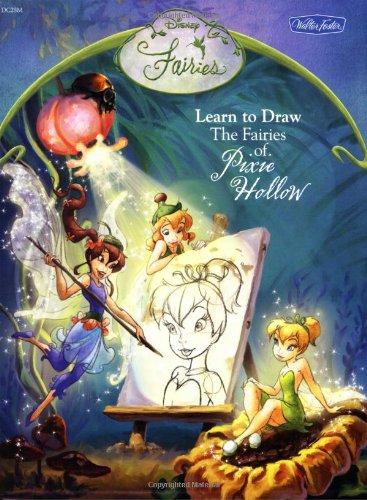 Learn to Draw the Fairies of Pixie Hollow (Learn to Draw (Walter Foster Paperback))