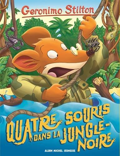 Geronimo Stilton. Vol. 9. Quatre souris dans la jungle noire