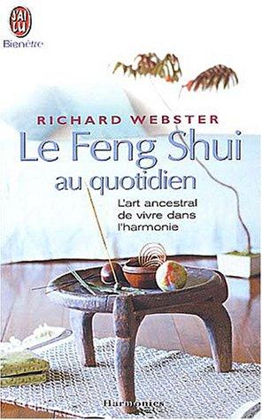 Le feng shui au quotidien : l'art ancestral de vivre dans l'harmonie