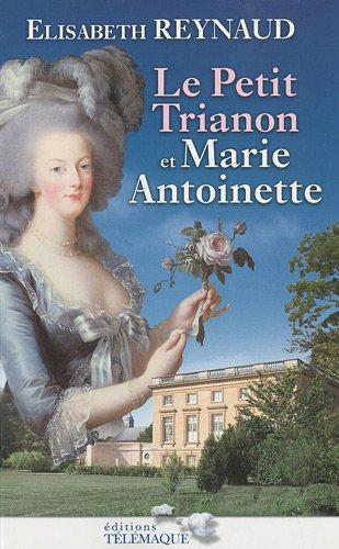 Le Petit Trianon et Marie-Antoinette