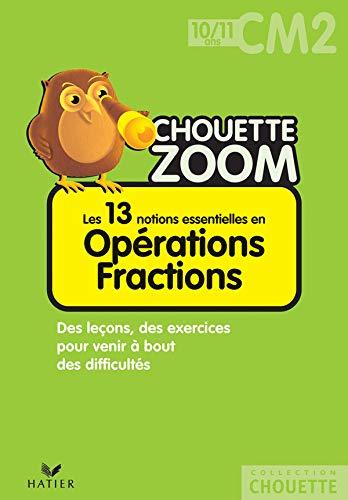 Les 13 notions essentielles en opérations fractions CM2, 10-11 ans : des leçons, des exercices pour venir à bout des difficultés