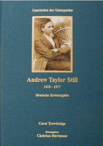 Andrew Taylor Still 1828-1917