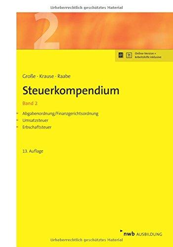 Steuerkompendium / Steuerkompendium, Band 2: Abgabenordnung/Finanzgerichtsordnung. Umsatzsteuer. Erbschaftsteuer.