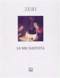 Le mie natività. Ediz. illustrata (Nativitas)