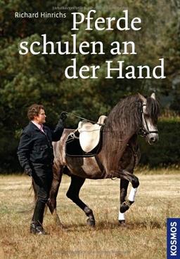 Pferde schulen an der Hand: Wege zum Lösen und Versammeln