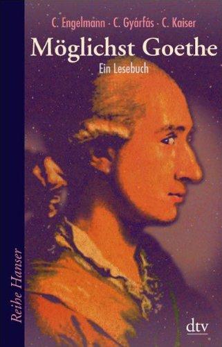 Möglichst Goethe: Ein Lesebuch