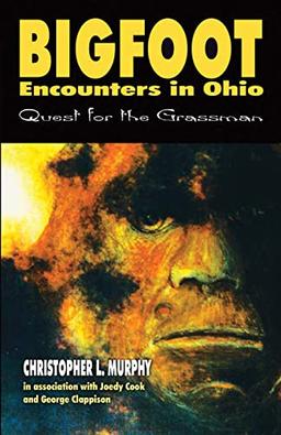 Bigfoot Encounters in Ohio: Quest for the Grassman (Jossey Bass Education Series)