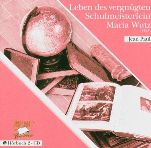 Leben des vergnügten Schulmeisterlein Maria Wutz. 2CDs