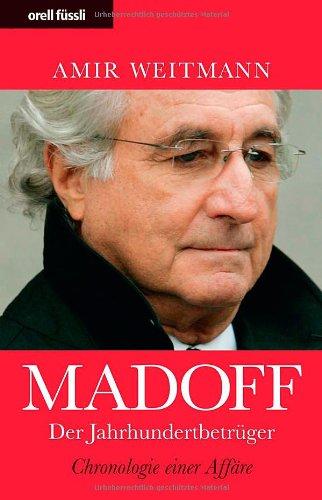 Madoff - Der Jahrhundertbetrüger: Chronologie einer Affäre