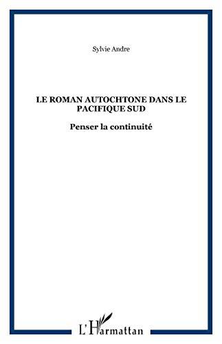 Le roman autochtone dans le Pacifique Sud : penser la continuité