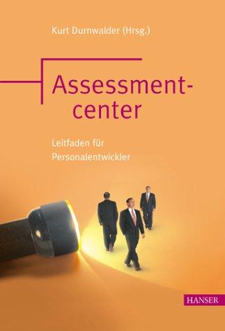 Assessmentcenter: Leitfaden für Personalentwickler