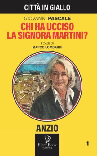 CHI HA UCCISO LA SIGNORA MARTINI? (Città in Giallo, Band 55)