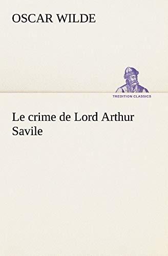 Le crime de Lord Arthur Savile (TREDITION CLASSICS)