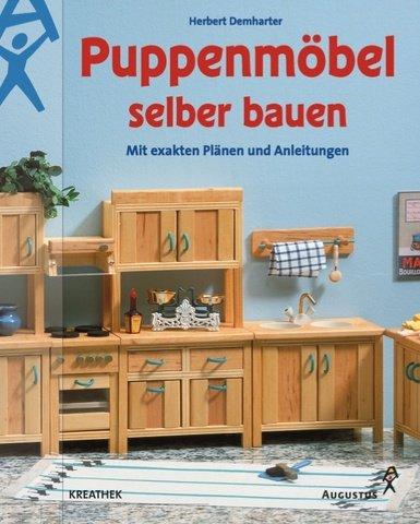 Puppenmöbel selber bauen. Mit exakten Plänen und Anleitungen