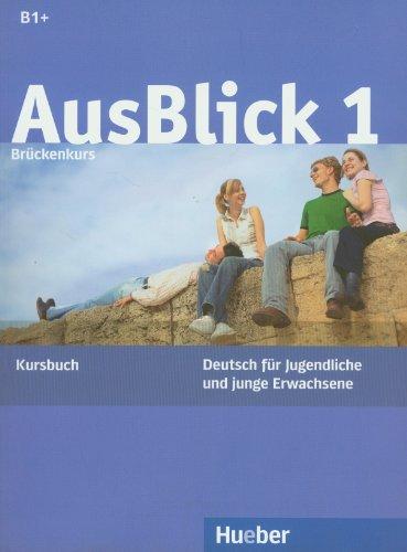 AusBlick 1 Brückenkurs: Deutsch für Jugendliche und junge Erwachsene.Deutsch als Fremdsprache / Kursbuch