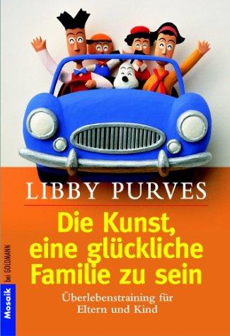 Die Kunst, eine glückliche Familie zu sein