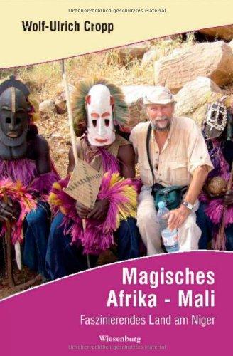 Magisches Afrika - Mali: Faszinierendes Land am Niger