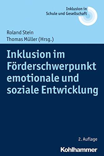 Inklusion im Förderschwerpunkt emotionale und soziale Entwicklung (Inklusion in Schule und Gesellschaft)