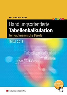 Handlungsorientierte Tabellenkalkulation für kaufmännische Berufe: Excel 2013: Schülerband