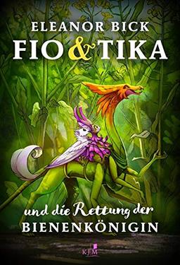 Fio & Tika und die Rettung der Bienenkönigin