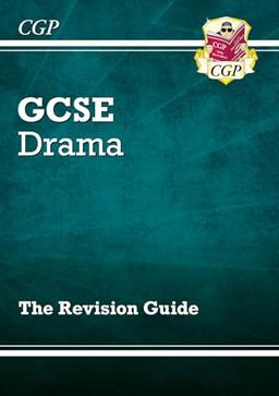 GCSE Drama Revision Guide (CGP GCSE Drama)