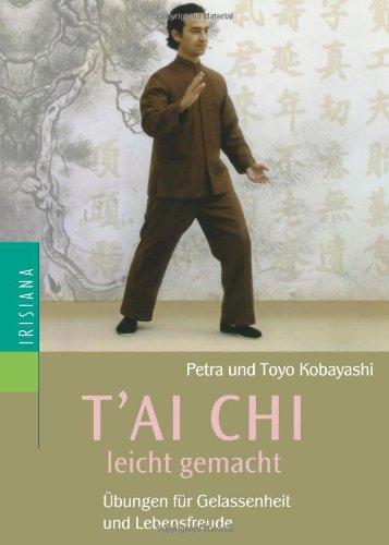 Tai Chi leicht gemacht: Übungen für Gelassenheit und Lebensfreude