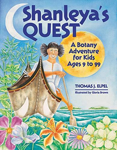 Shanleya's Quest: A Botany Adventure for Kids Ages 9 to 99