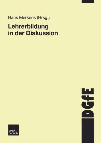 Lehrerbildung in der Diskussion: Schriften der Deutschen Gesellschaft für Erziehungswissenschaften (Schriften der DGfE)