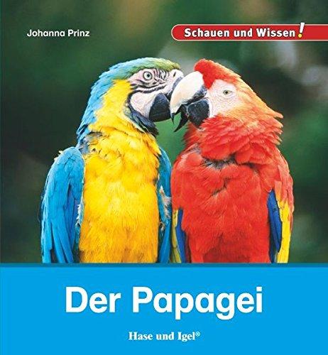 Der Papagei: Schauen und Wissen!