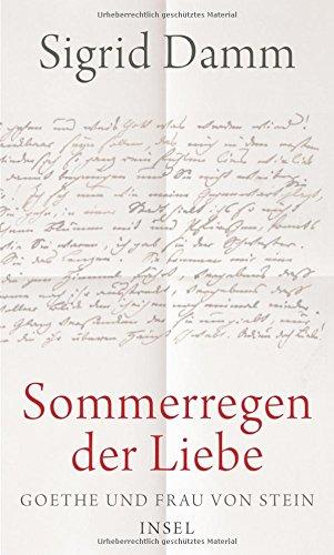 »Sommerregen der Liebe«: Goethe und Frau von Stein