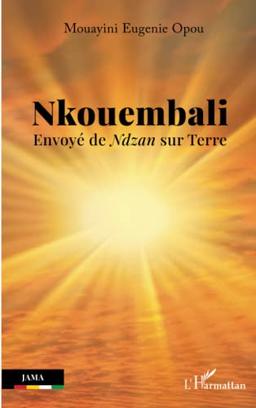 Nkouembali, envoyé de Ndzan sur Terre