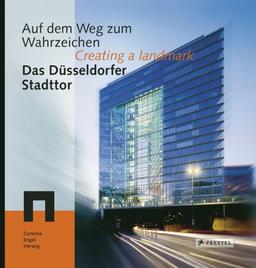 Das Düsseldorfer Stadttor. Auf dem Weg zum Wahrzeichen/Creating a Landmark