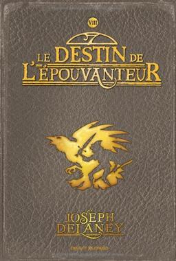 L'Epouvanteur. Vol. 8. Le destin de l'Epouvanteur