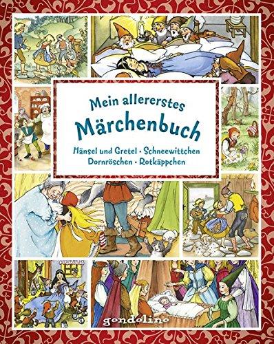 Mein allererstes Märchenbuch: Hänsel und Gretel/Schneewittchen/Dornröschen/Rotkäppchen